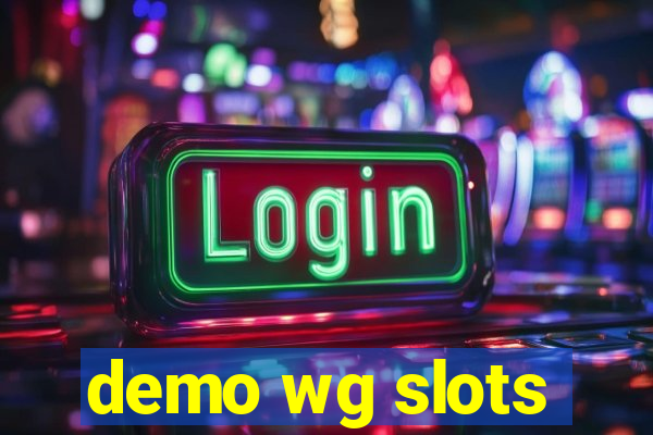 demo wg slots